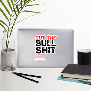 Cut The Bullshit Sticker